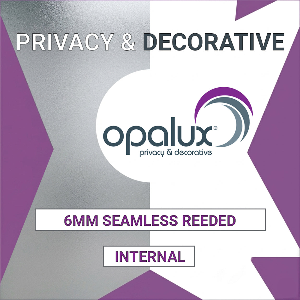 Opalux Patterned 6mm Seamless Reeded Glass Effect - REEDED-GLASS-SL6 - Internal