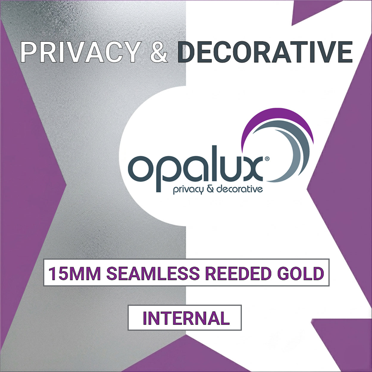 Opalux Patterned 15mm Seamless Reeded Glass Effect Gold - REEDED-GLASS-SL15-GOLD - Internal
